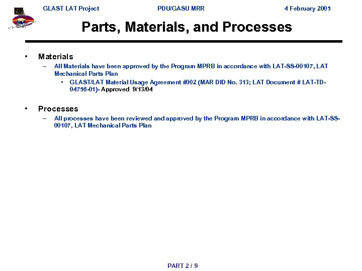 GLAST LAT Project PDU/GASU MRR 4 February 2005 Parts, Materials, and Processes • Materials