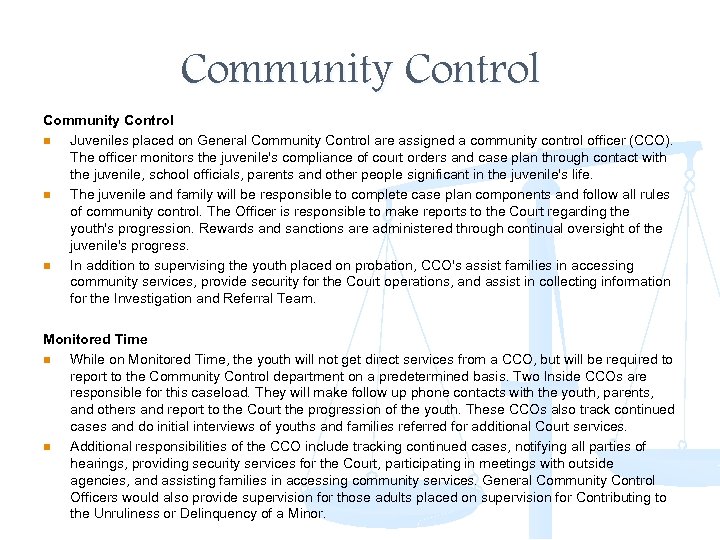 Community Control n Juveniles placed on General Community Control are assigned a community control