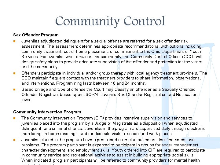 Community Control Sex Offender Program n Juveniles adjudicated delinquent for a sexual offense are