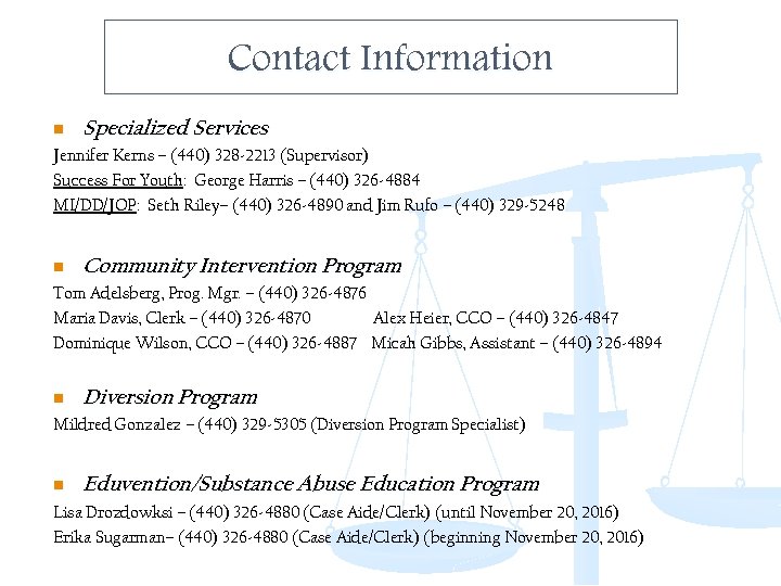 Contact Information n Specialized Services Jennifer Kerns – (440) 328 -2213 (Supervisor) Success For
