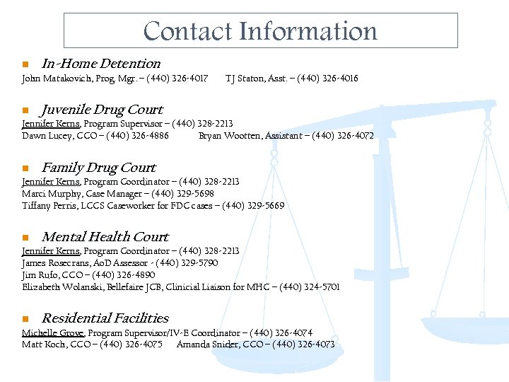 Contact Information n In-Home Detention John Matakovich, Prog. Mgr. – (440) 326 -4017 TJ