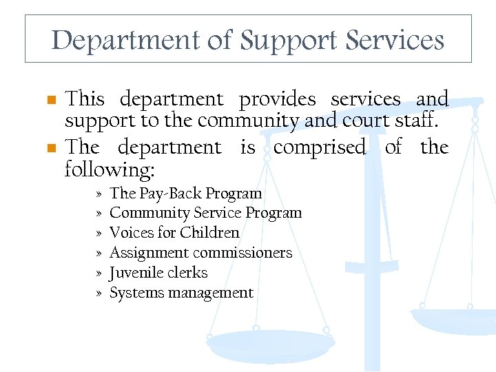 Department of Support Services n n This department provides services and support to the