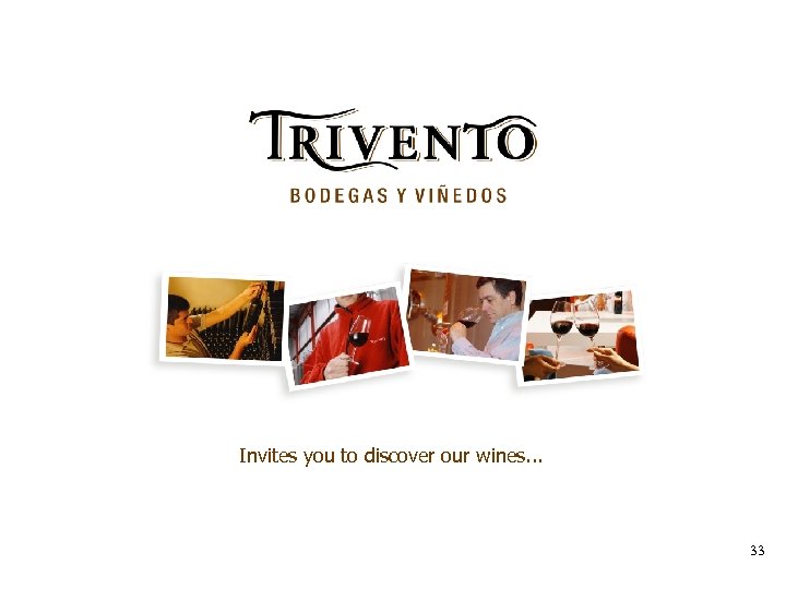 Invites you to discover our wines. . . 33 