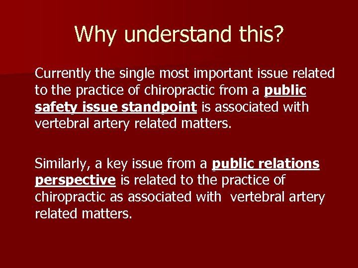 Why understand this? Currently the single most important issue related to the practice of