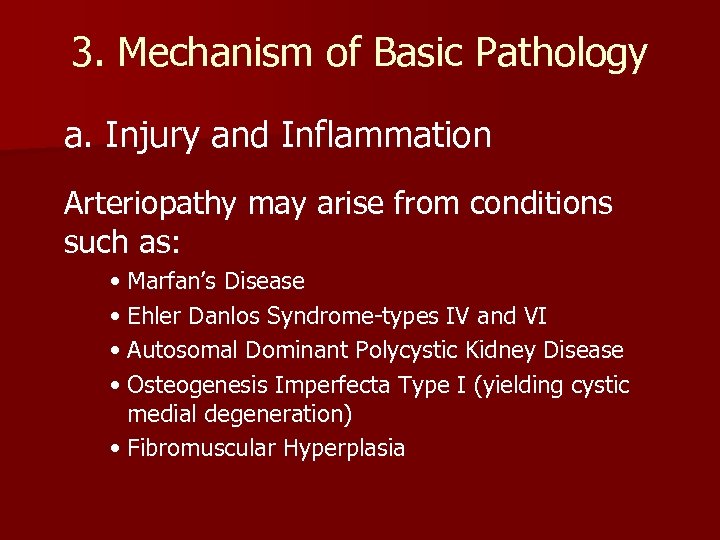 3. Mechanism of Basic Pathology a. Injury and Inflammation Arteriopathy may arise from conditions