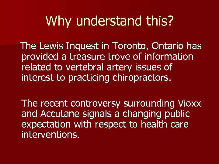Why understand this? The Lewis Inquest in Toronto, Ontario has provided a treasure trove