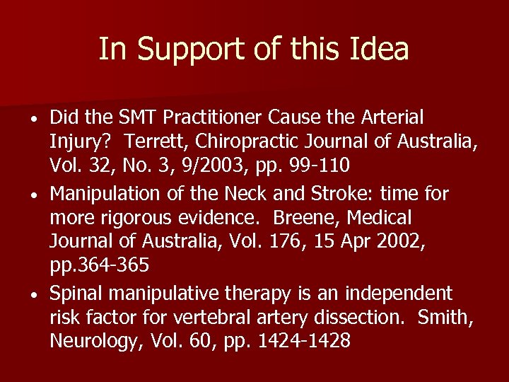 In Support of this Idea Did the SMT Practitioner Cause the Arterial Injury? Terrett,