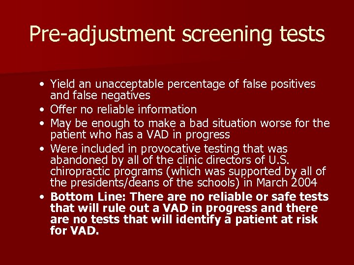 Pre-adjustment screening tests • Yield an unacceptable percentage of false positives and false negatives