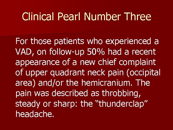 Clinical Pearl Number Three For those patients who experienced a VAD, on follow-up 50%