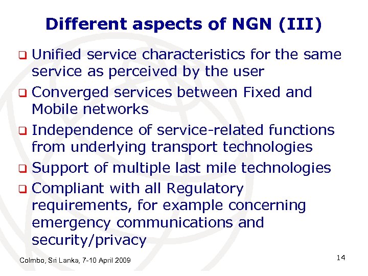 Different aspects of NGN (III) Unified service characteristics for the same service as perceived