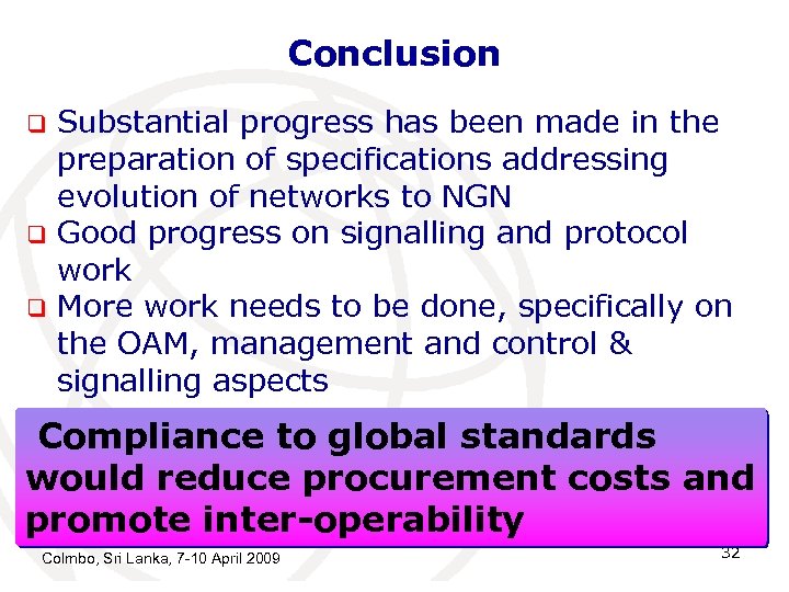 Conclusion q q q Substantial progress has been made in the preparation of specifications