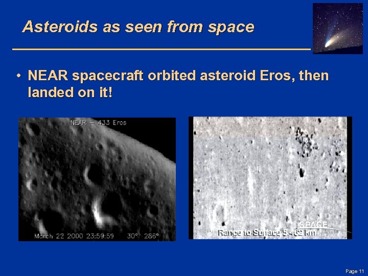 Asteroids as seen from space • NEAR spacecraft orbited asteroid Eros, then landed on