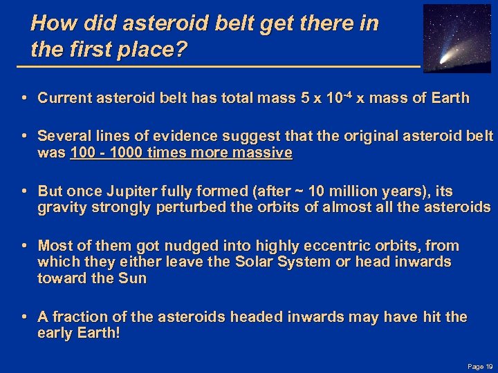 How did asteroid belt get there in the first place? • Current asteroid belt