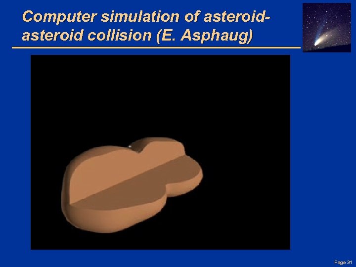 Computer simulation of asteroid collision (E. Asphaug) Page 31 