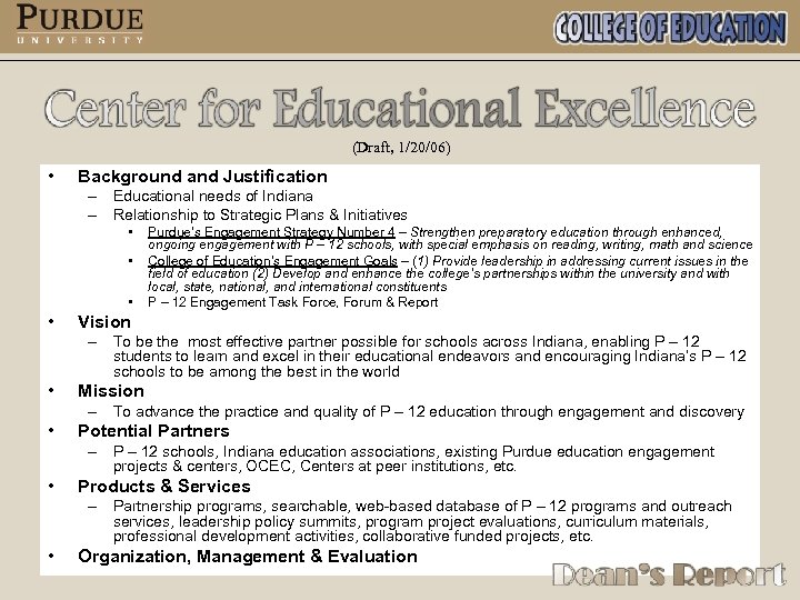 (Draft, 1/20/06) • Background and Justification – Educational needs of Indiana – Relationship to