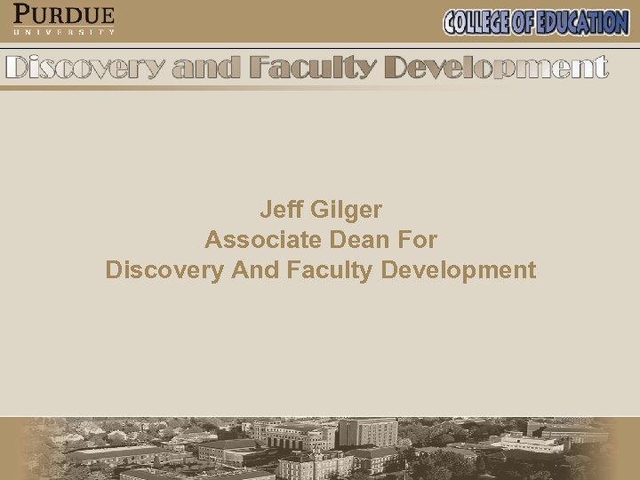 Jeff Gilger Associate Dean For Discovery And Faculty Development 