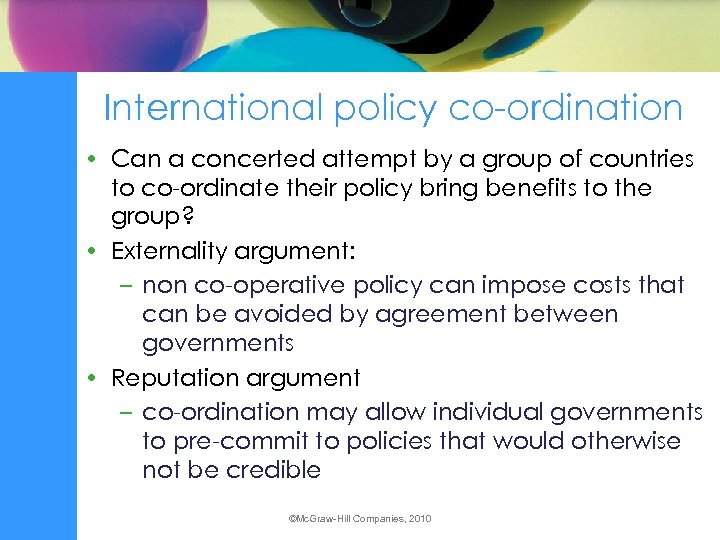 International policy co-ordination • Can a concerted attempt by a group of countries to