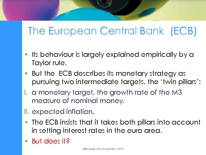The European Central Bank (ECB) • Its behaviour is largely explained empirically by a