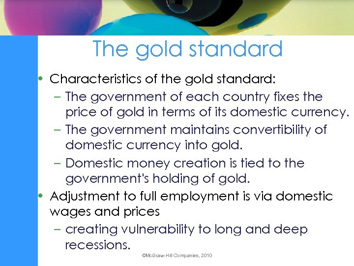 The gold standard • Characteristics of the gold standard: – The government of each