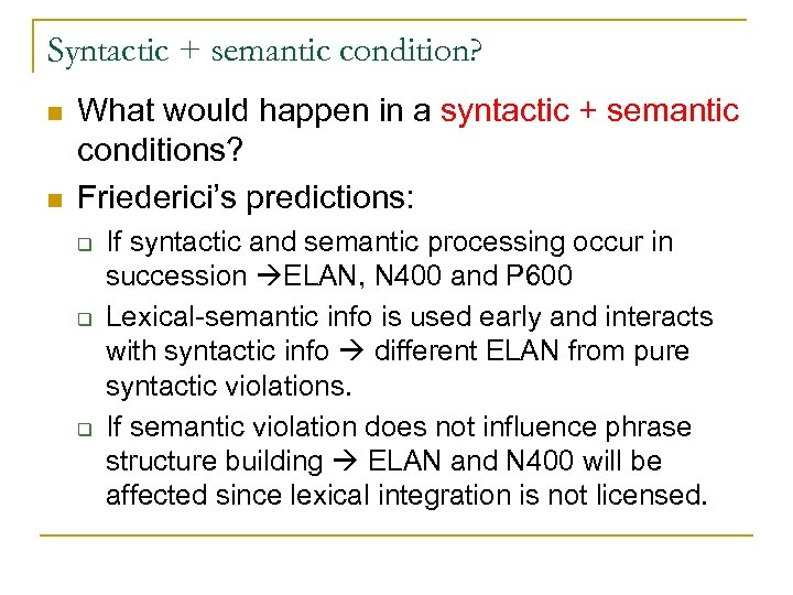 Syntactic + semantic condition? n n What would happen in a syntactic + semantic