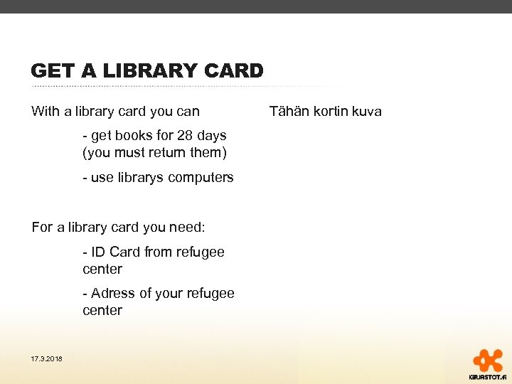 GET A LIBRARY CARD With a library card you can - get books for
