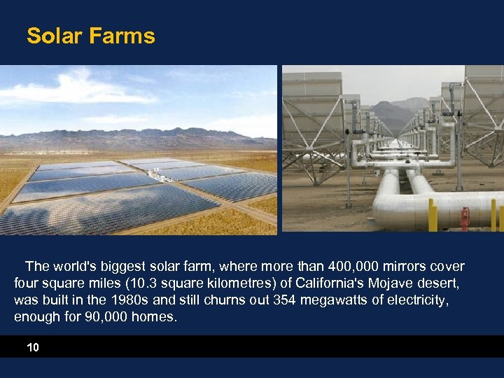 Solar Farms The world's biggest solar farm, where more than 400, 000 mirrors cover