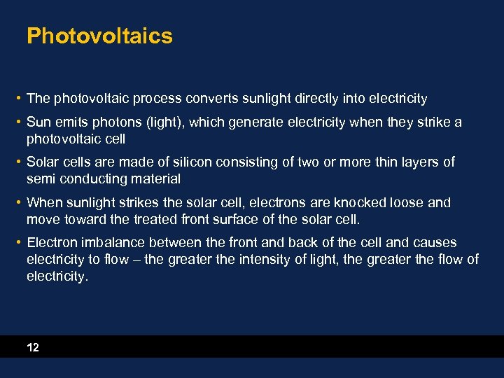 Photovoltaics • The photovoltaic process converts sunlight directly into electricity • Sun emits photons