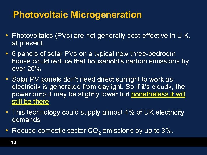 Photovoltaic Microgeneration • Photovoltaics (PVs) are not generally cost-effective in U. K. at present.