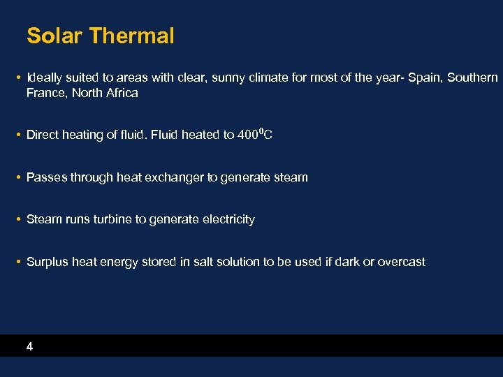 Solar Thermal • Ideally suited to areas with clear, sunny climate for most of