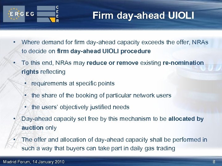 Firm day-ahead UIOLI • Where demand for firm day-ahead capacity exceeds the offer, NRAs