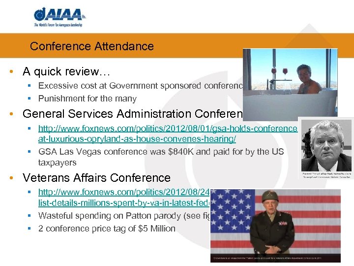Conference Attendance • A quick review… § Excessive cost at Government sponsored conferences §