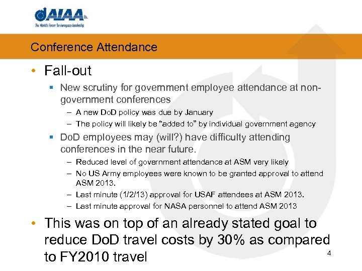 Conference Attendance • Fall-out § New scrutiny for government employee attendance at nongovernment conferences