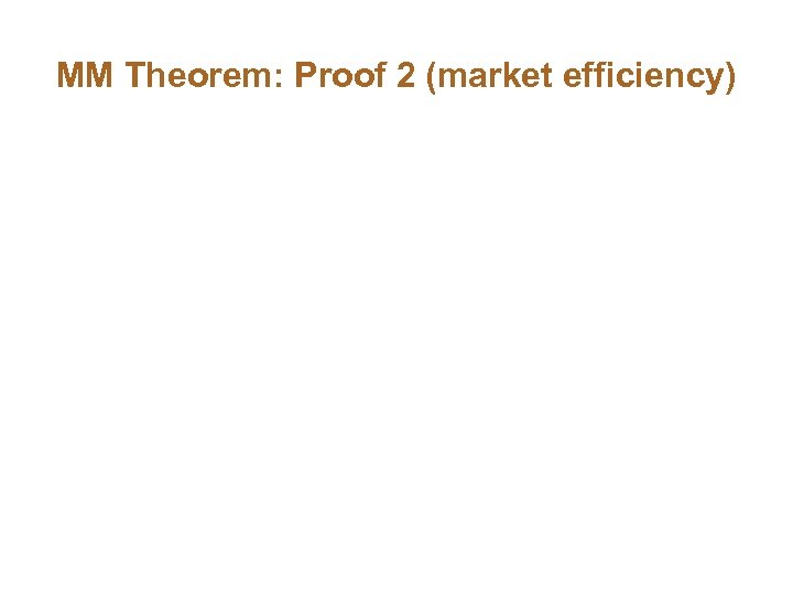 MM Theorem: Proof 2 (market efficiency) 