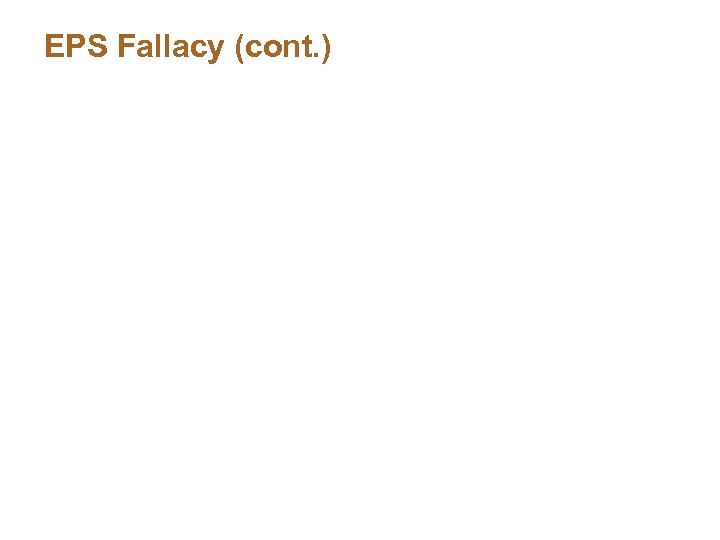EPS Fallacy (cont. ) 