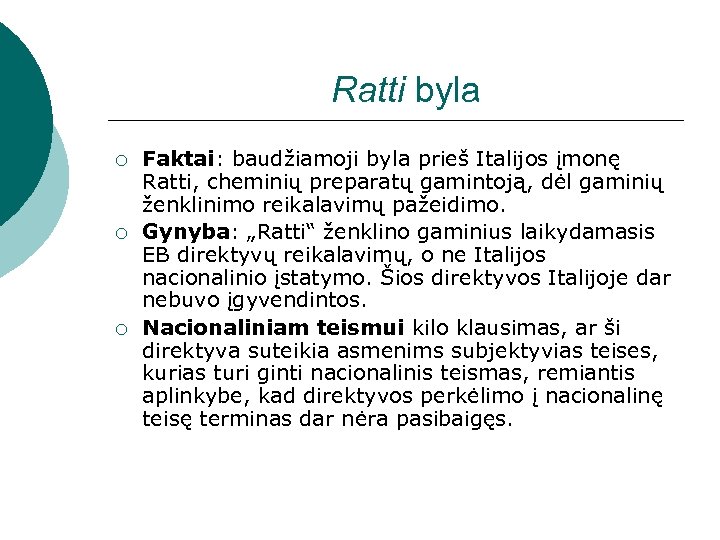 Ratti byla ¡ ¡ ¡ Faktai: baudžiamoji byla prieš Italijos įmonę Ratti, cheminių preparatų