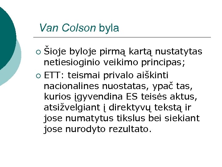 Van Colson byla Šioje byloje pirmą kartą nustatytas netiesioginio veikimo principas; ¡ ETT: teismai