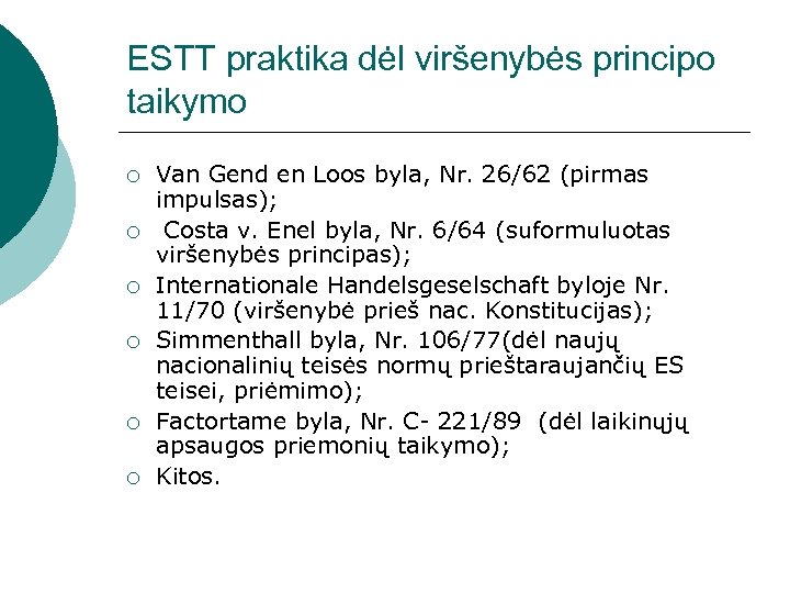 ESTT praktika dėl viršenybės principo taikymo ¡ ¡ ¡ Van Gend en Loos byla,