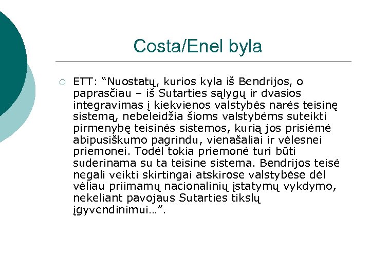 Costa/Enel byla ¡ ETT: “Nuostatų, kurios kyla iš Bendrijos, o paprasčiau – iš Sutarties