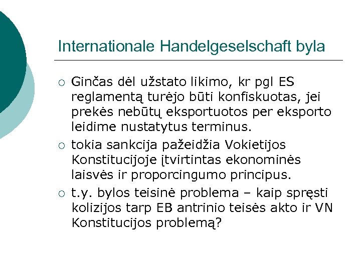 Internationale Handelgeselschaft byla ¡ ¡ ¡ Ginčas dėl užstato likimo, kr pgl ES reglamentą