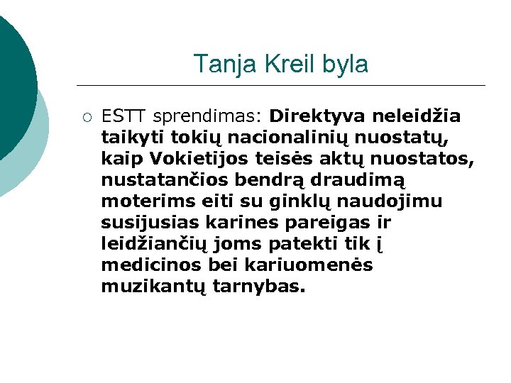 Tanja Kreil byla ¡ ESTT sprendimas: Direktyva neleidžia taikyti tokių nacionalinių nuostatų, kaip Vokietijos
