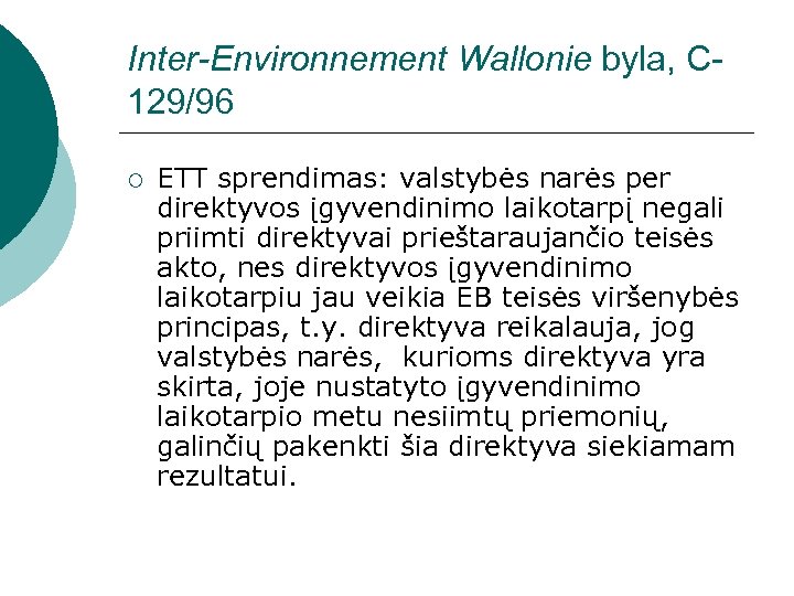 Inter-Environnement Wallonie byla, C 129/96 ¡ ETT sprendimas: valstybės narės per direktyvos įgyvendinimo laikotarpį