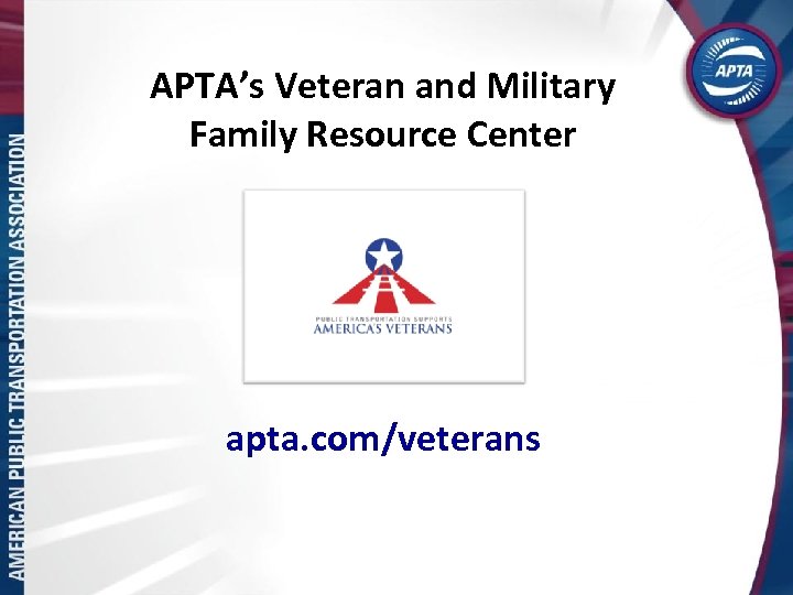 APTA’s Veteran and Military Family Resource Center apta. com/veterans 