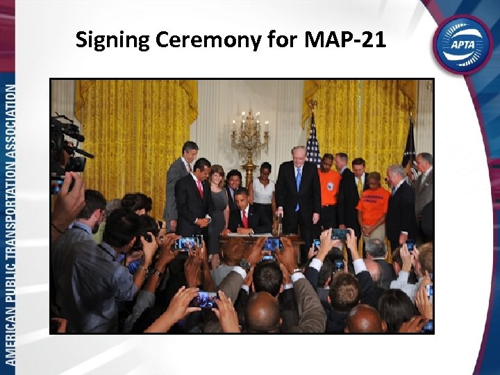 Signing Ceremony for MAP-21 
