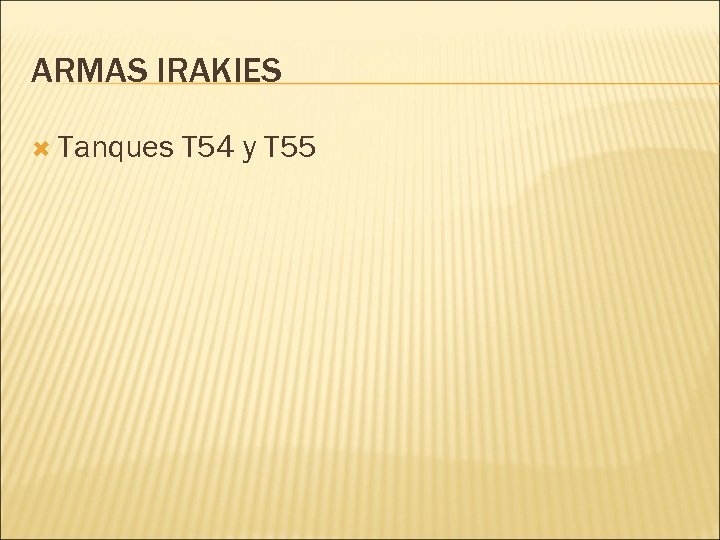 ARMAS IRAKIES Tanques T 54 y T 55 