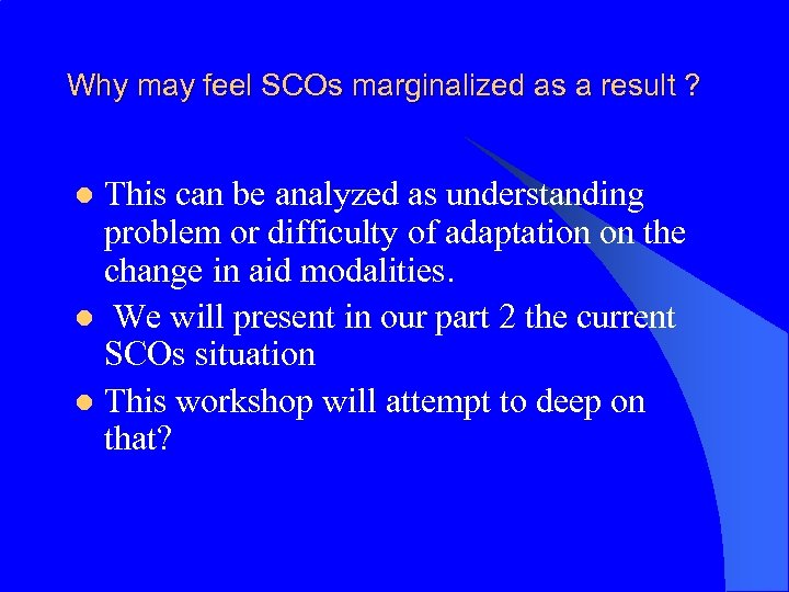 Why may feel SCOs marginalized as a result ? This can be analyzed as