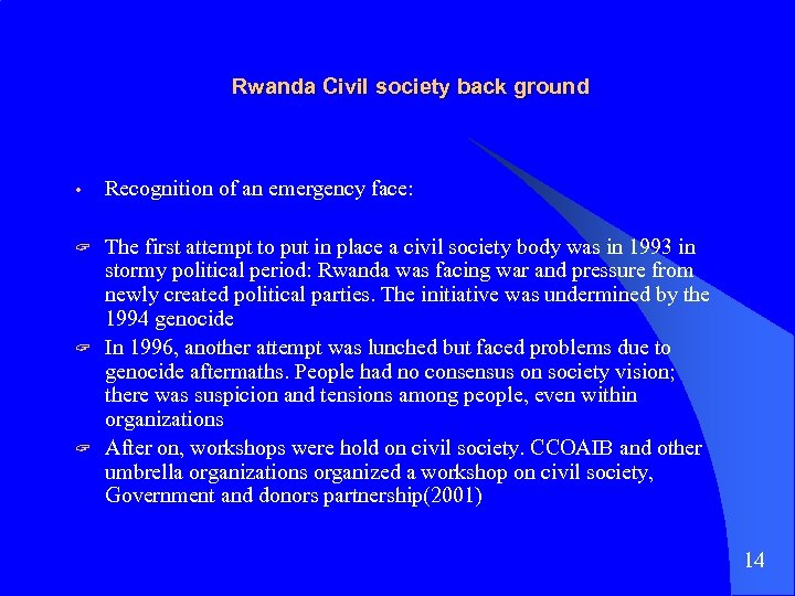 Rwanda Civil society back ground • Recognition of an emergency face: The first attempt