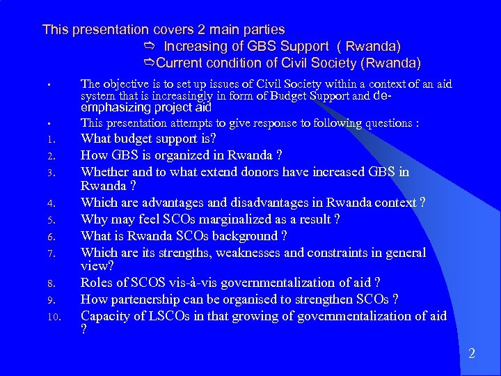 This presentation covers 2 main parties Increasing of GBS Support ( Rwanda) Current condition