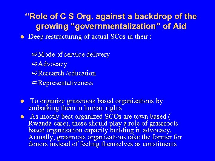 ‘‘Role of C S Org. against a backdrop of the growing “governmentalization” of Aid