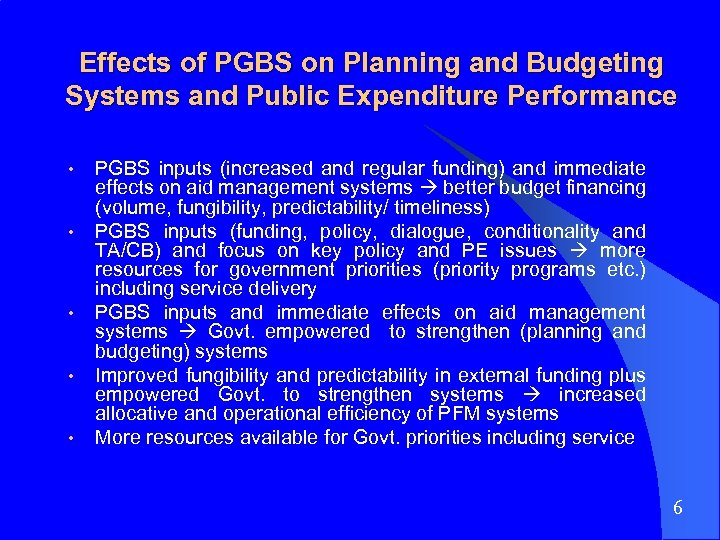 Effects of PGBS on Planning and Budgeting Systems and Public Expenditure Performance • •