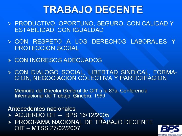 TRABAJO DECENTE Ø PRODUCTIVO, OPORTUNO, SEGURO, CON CALIDAD Y ESTABILIDAD, CON IGUALDAD Ø CON